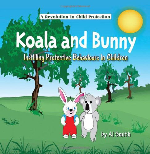 Cover for Al Smith · Koala and Bunny: Instilling Protective Behaviours in Children (Paperback Book) (2011)