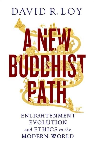 Cover for David R. Loy · A New Buddhist Path: Enlightenment, Evolution, and Ethics in the Modern World (Pocketbok) (2015)