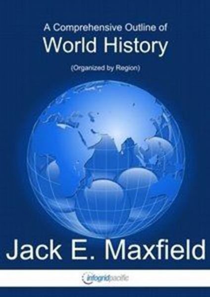 Cover for Jack E. Maxfield · A Comprehensive Outline of World History (Paperback Book) (2009)