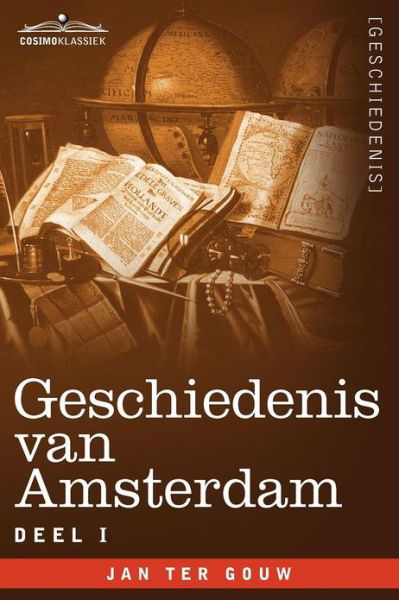 Cover for Jan Ter Gouw · Geschiedenis Van Amsterdam - Deel I - In Zeven Delen (Paperback Bog) [Dutch edition] (2012)