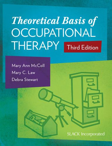 Theoretical Basis of Occupational Therapy - Mary Ann McColl - Books - Taylor & Francis Inc - 9781617116025 - January 15, 2015