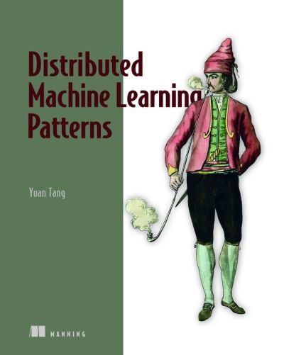 Cover for Yuan Tang · Distributed Machine Learning Patterns (Taschenbuch) (2024)