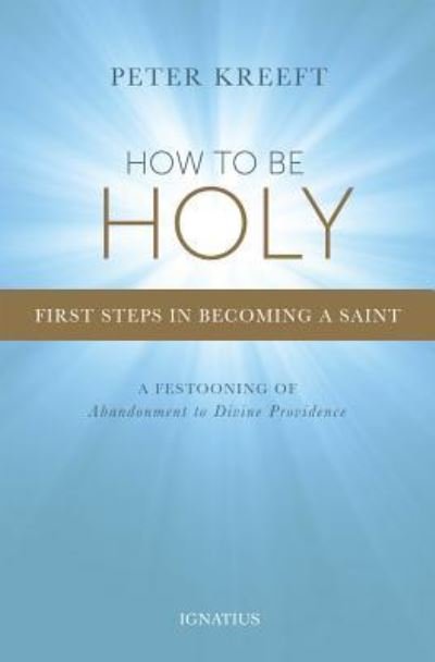 Cover for Peter Kreeft · How to Be Holy (Bok) (2016)