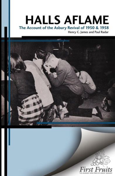 Cover for Paul Rader · Halls Aflame: an Account of the Spontaneous Revivals at Asbury College in 1950 and 1958 (Paperback Book) (2013)