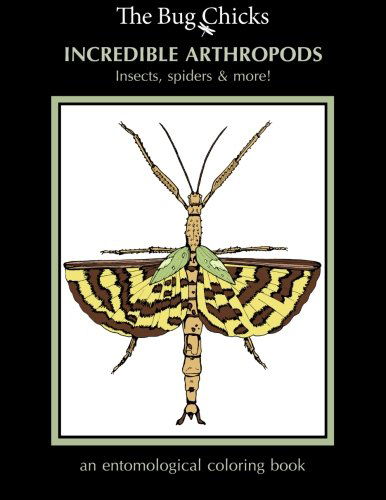 Incredible Arthropods: Insects, Spiders & More! - The Bug Chicks - Books - Primedia E-launch LLC - 9781622095025 - December 5, 2012