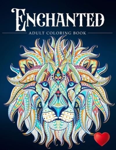 Cover for Adult Coloring Books · Enchanted: A Coloring Book and a Colorful Journey Into a Whimsical Universe (Paperback Book) (2023)
