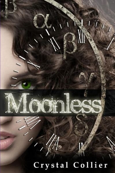 Cover for Crystal Collier · Moonless (Maiden of Time) (Volume 1) (Taschenbuch) (2014)