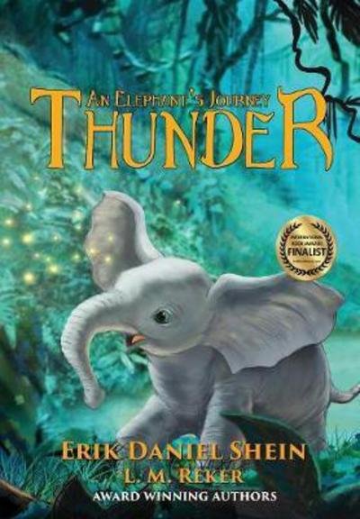 Cover for Erik Daniel Shein · Thunder: An Elephant's Journey - Thunder: An Elephant's Journey (Innbunden bok) (2017)
