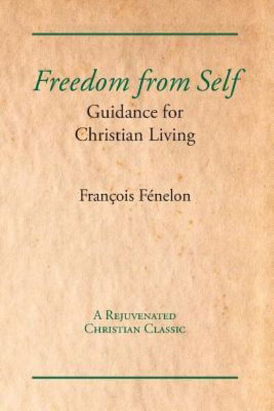 Cover for Francois Fenelon · Freedom from Self: Guidance for Christian Living (Paperback Book) (2018)