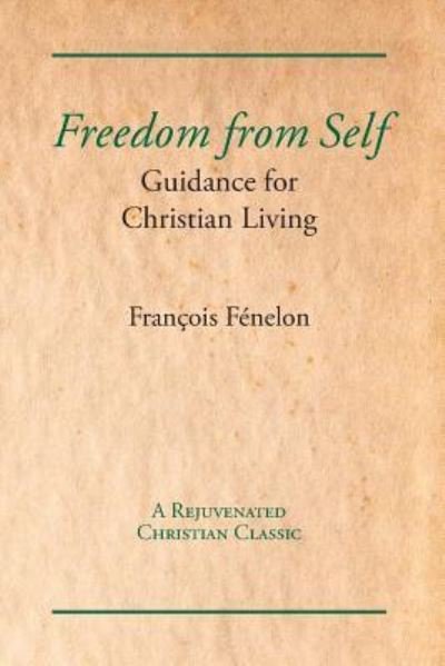 Cover for Francois Fenelon · Freedom from Self: Guidance for Christian Living (Paperback Bog) (2018)