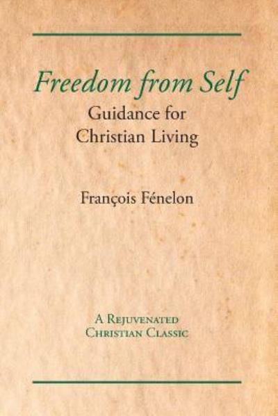 Cover for Francois Fenelon · Freedom from Self: Guidance for Christian Living (Taschenbuch) (2018)