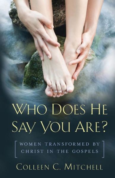 Cover for Colleen C. Mitchell · Who Does He Say You Are? (Paperback Book) (2016)