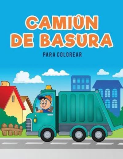 Cover for Coloring Pages for Kids · CamiUn de basura para colorear (Paperback Book) (2017)