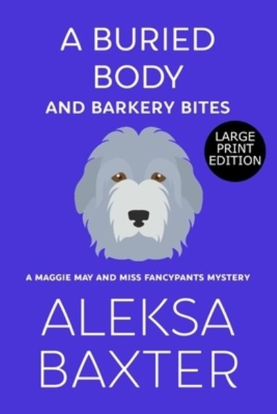 Cover for Aleksa Baxter · A Buried Body and Barkery Bites (Paperback Book) (2020)