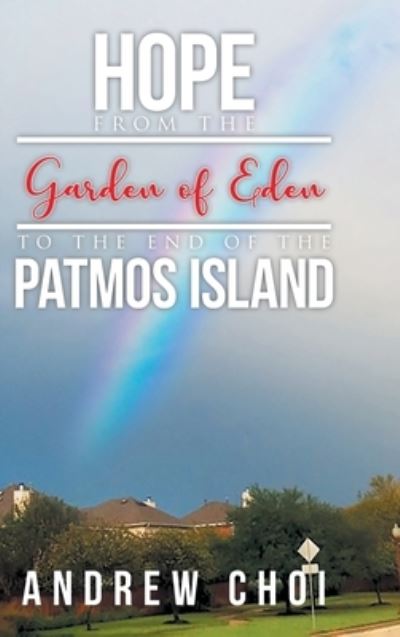 Cover for Andrew Choi · Hope From the Garden of Eden to The End of the Patmos Island (Inbunden Bok) (2021)