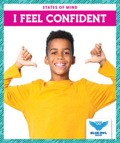 I Feel Confident - Stephanie Finne - Books - Jump! Inc. - 9781645274025 - August 1, 2020