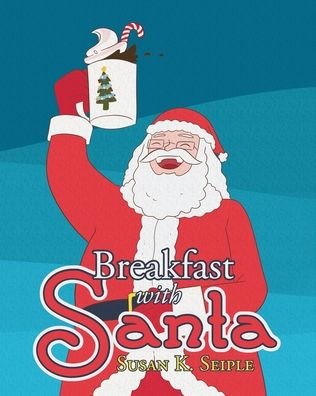 Susan K Seiple · Breakfast with Santa (Paperback Book) (2020)