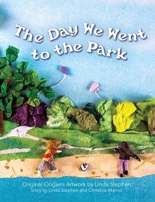 Cover for Linda Stephen · Day We Went to the Park (Book) (2020)