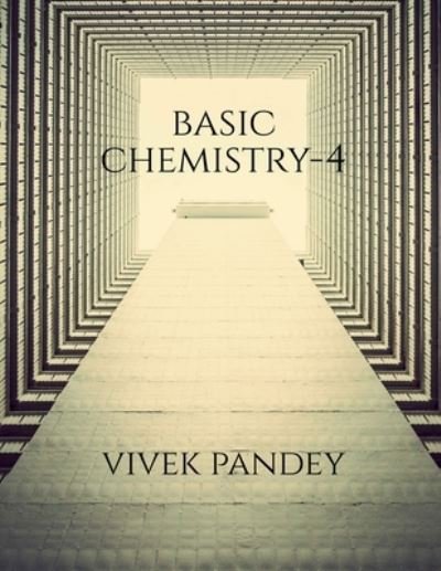 Vivek Pandey · Basic Chemistry-4 (Book) (2020)