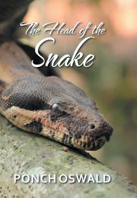 Cover for Ponch Oswald · The Head of the Snake (Innbunden bok) (2021)