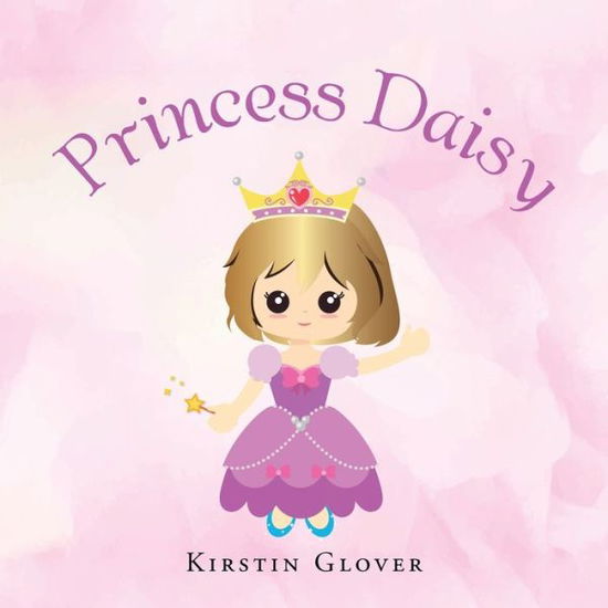 Cover for Kirstin Glover · Princess Daisy (Paperback Book) (2020)