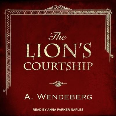 Cover for Annelie Wendeberg · The Lion's Courtship Lib/E (CD) (2017)