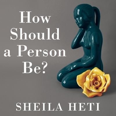 Cover for Sheila Heti · How Should a Person Be? (CD) (2016)
