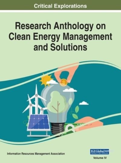 Cover for Information R. Management Association · Research Anthology on Clean Energy Management and Solutions, VOL 4 (N/A) (2021)
