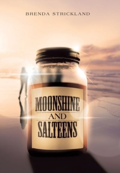 Cover for Brenda Strickland · Moonshine and Salteens (Book) (2022)