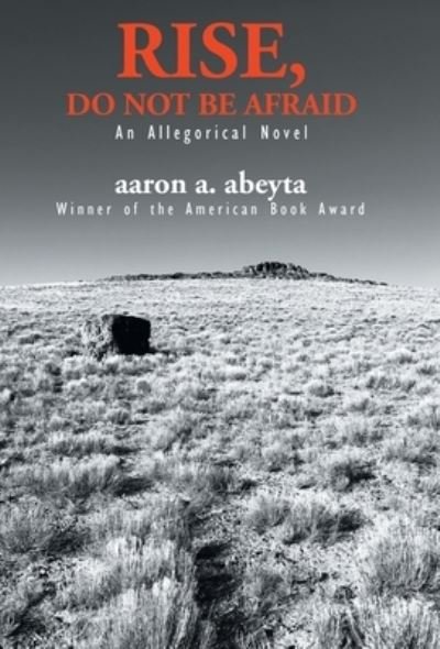 Cover for Aaron A. Abeyta · Rise, Do Not Be Afraid (Book) (2021)