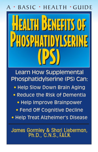 Health Benefits of Phosphatidylserine (PS) - Basic Health Guides - James Gormley - Książki - Basic Health Publications - 9781681629025 - 16 września 2004