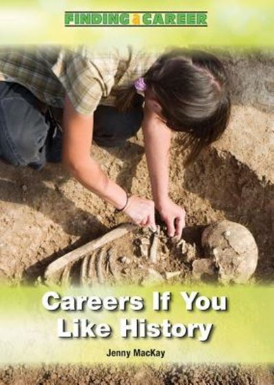 Cover for Jenny MacKay · Careers if you like history (Book) (2016)