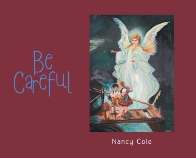 Cover for Nancy Cole · Be Careful (Book) (2022)