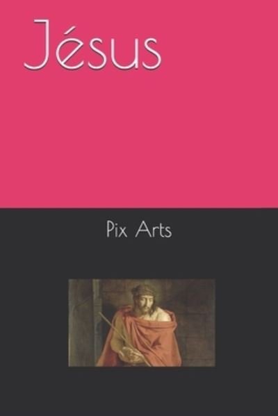 Cover for Pix Arts · Jésus (Paperback Bog) (2019)