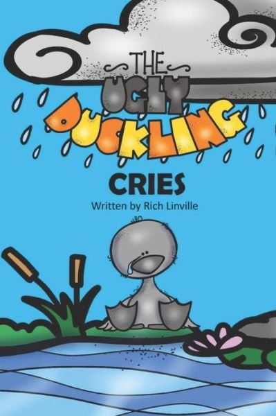 Cover for Rich Linville · The Ugly Duckling Cries (Pocketbok) (2019)
