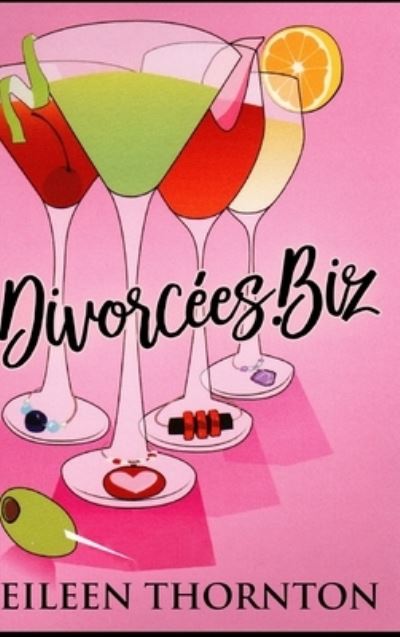 Cover for Eileen Thornton · Divorcees . biz (Inbunden Bok) (2021)