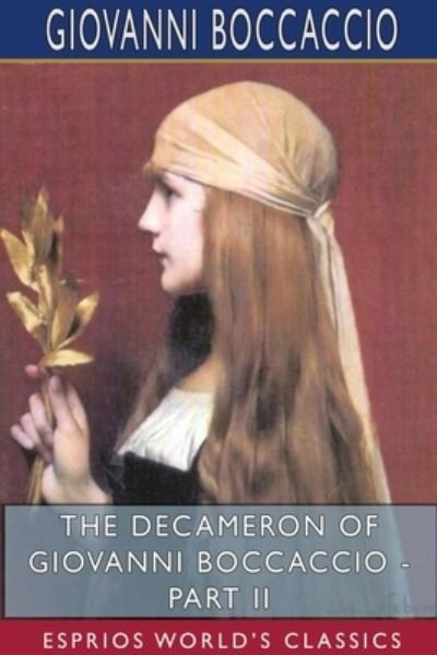 Cover for Giovanni Boccaccio · The Decameron of Giovanni Boccaccio - Part II (Esprios Classics) (Paperback Book) (2023)