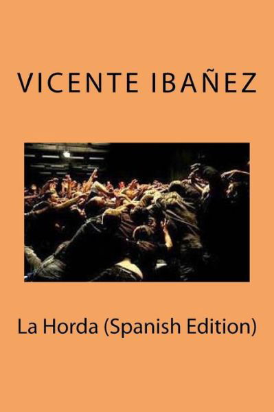 Cover for Vicente Blasco Ibanez · La Horda (Taschenbuch) [Spanish edition] (2018)