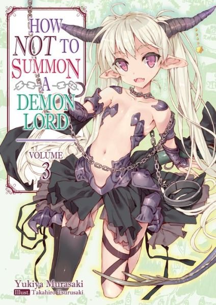 Cover for Yukiya Murasaki · How NOT to Summon a Demon Lord: Volume 3 - How NOT to Summon a Demon Lord (light novel) (Paperback Book) (2019)