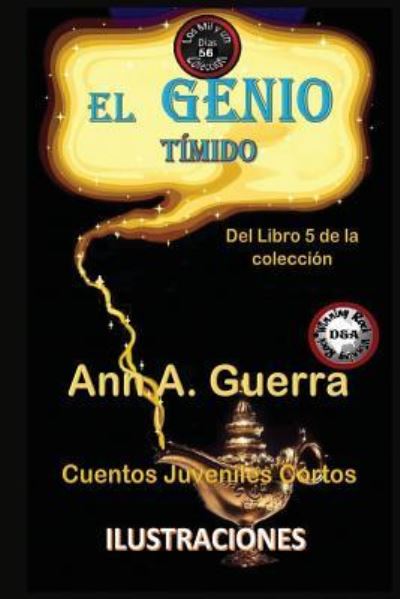 El Genio Timido - MS Ann a Guerra - Bücher - Createspace Independent Publishing Platf - 9781719102025 - 13. Mai 2018