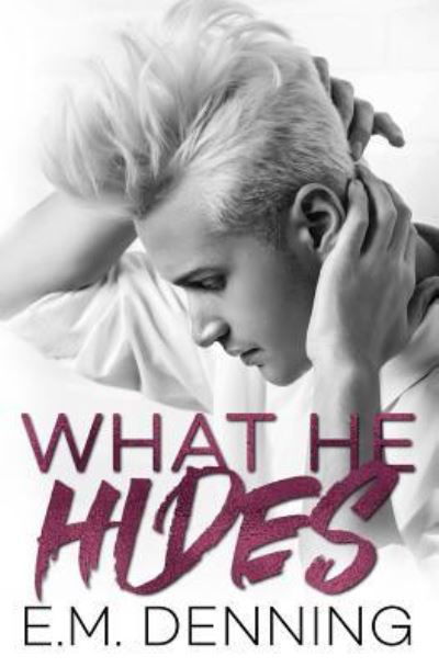 Cover for E M Denning · What He Hides (Paperback Book) (2018)