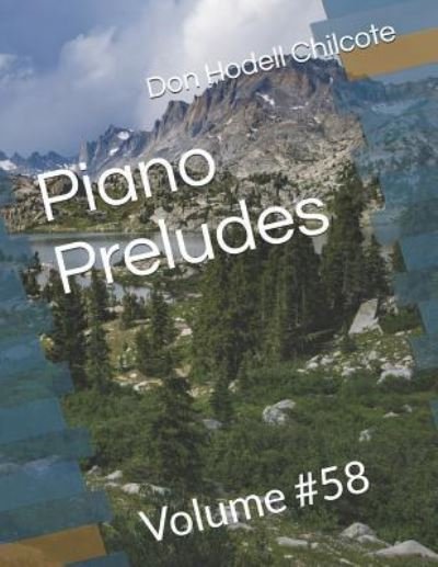 Cover for Don Hodell Chilcote · Piano Preludes Volume #58 (Paperback Book) (2018)