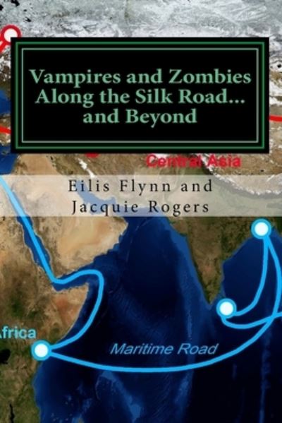 Cover for Jacquie Rogers · Vampires and Zombies Along the Silk Road?and Beyond (Paperback Book) (2018)