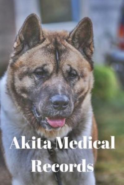 Cover for Monna Ellithorpe · Akita Medical Records (Paperback Book) (2018)