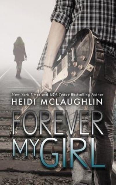 Cover for Heidi McLaughlin · Forever My Girl - Beaumont (Paperback Book) (2012)