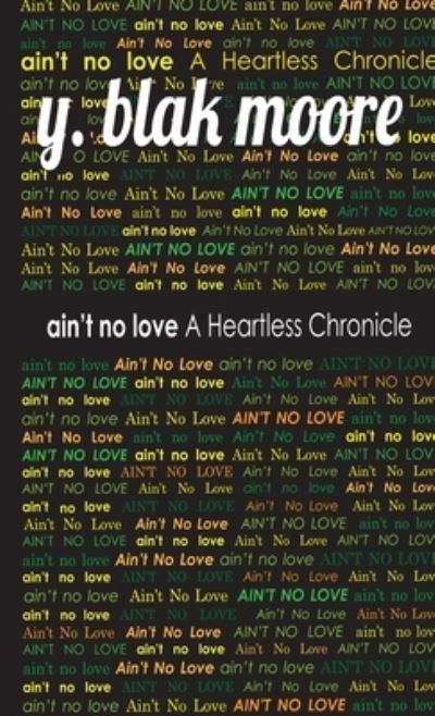 Cover for Y Blak Moore · Ain't No Love (Pocketbok) (2020)