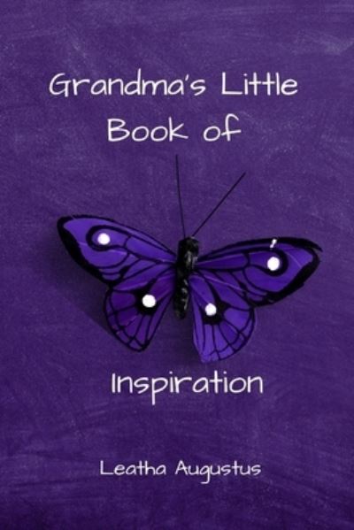 Grandma's Little Book of Inspiration - Amazon Digital Services LLC - KDP Print US - Bøger - Amazon Digital Services LLC - KDP Print - 9781735533025 - 4. oktober 2021