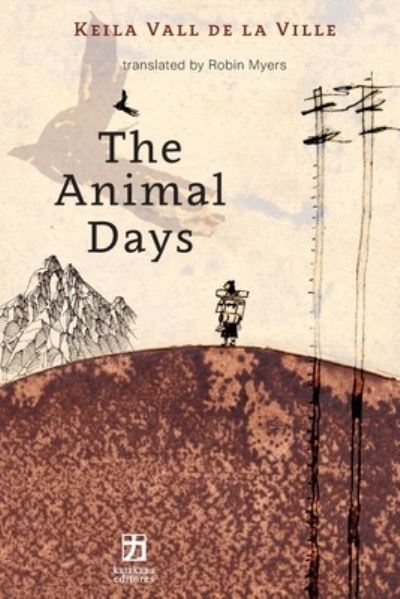 Cover for Keila Vall de la Ville · The Animal Days (Paperback Book) (2021)