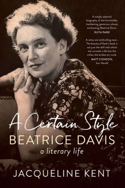 Cover for Jacqueline Kent · A Certain Style: Beatrice Davis, a literary life (Paperback Book) [2nd edition] (2018)