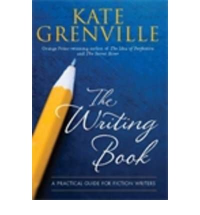 Cover for Kate Grenville · The Writing Book: A practical guide for fiction writers (Paperback Book) [Main edition] (2011)